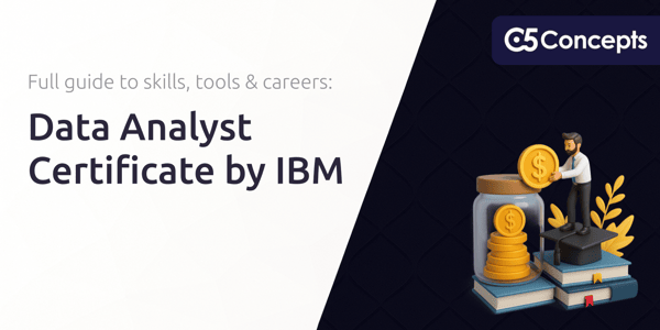 Data Analyst Certificate by IBM: The Full Guide to Skills, Tools, and Career Paths