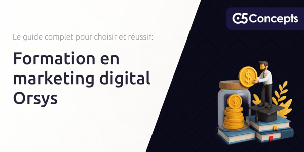 Formation En Marketing Digital Orsys: Le guide complet pour choisir et réussir