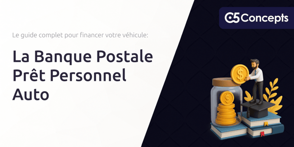 La Banque Postale Prêt Personnel Auto: Le guide complet pour financer votre véhicule