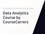 Data Analytics Course by CourseCarrers: Everything You Need to Know