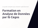Formation en Analyse de Données par Ib Cegos: Le Guide Complet pour Devenir Opérationnel