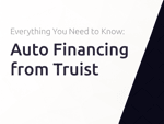 Auto Financing from Truist: Everything You Need to Know